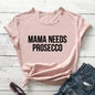 "MAMA NEEDS PROSECCO" T-Shirt