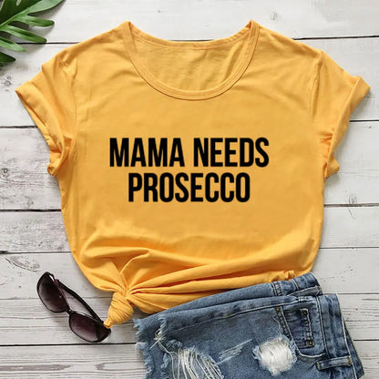 "MAMA NEEDS PROSECCO" T-Shirt