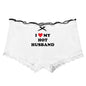 "I LOVE MY HUSBAND" Panties