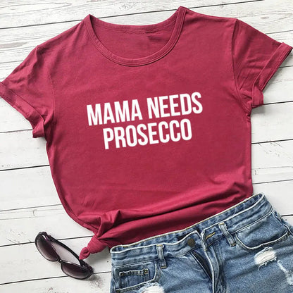 "MAMA NEEDS PROSECCO" T-Shirt