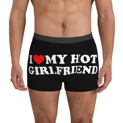 "I LOVE MY HOT GIRLFRIEND" Boxershorts