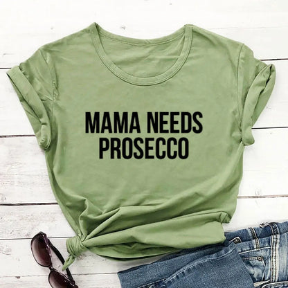 "MAMA NEEDS PROSECCO" T-Shirt